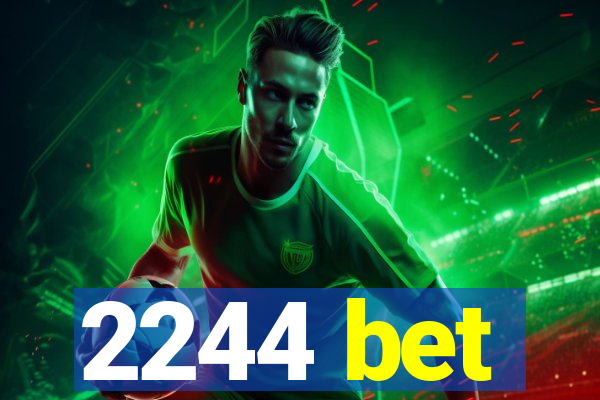 2244 bet